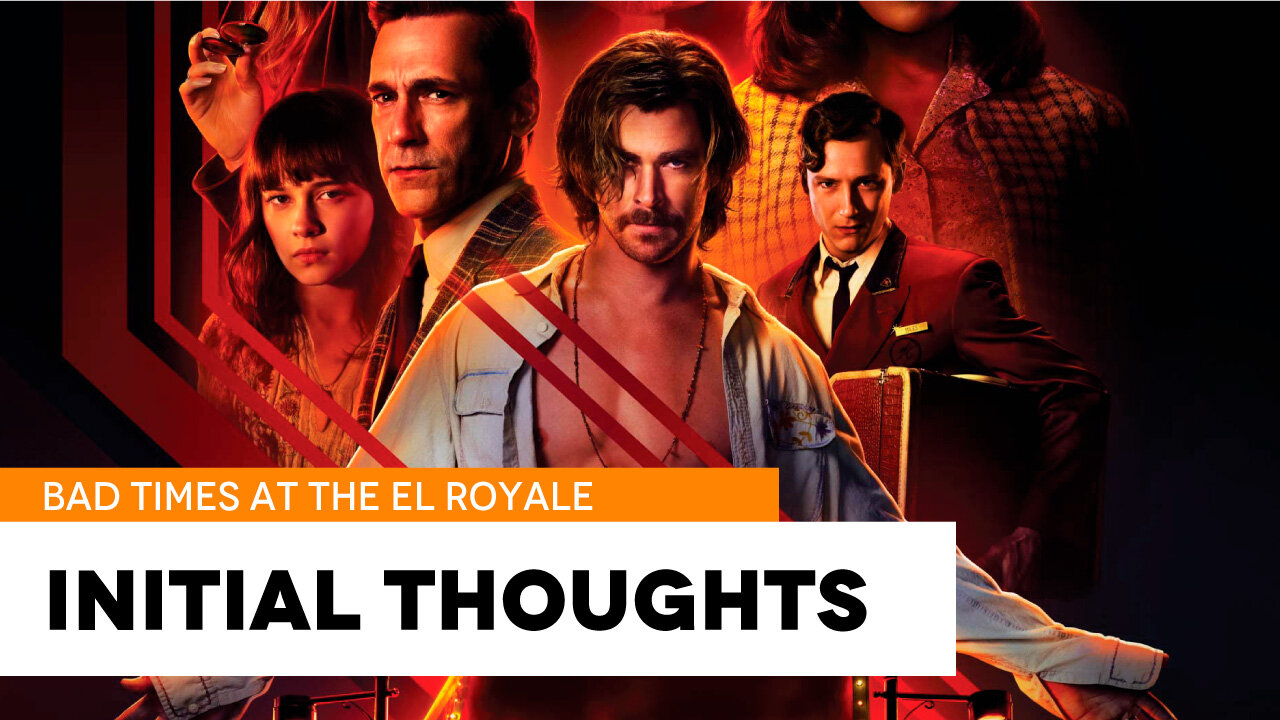 Bad Times At The El Royale – Spoiler Free Review